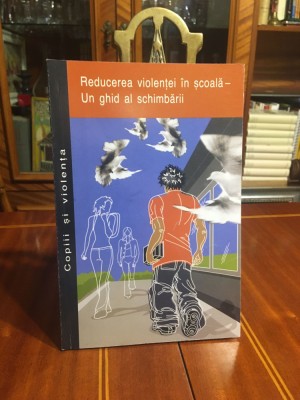 Reducerea Violentei in Scoala. Un ghid al schimbarii - Chris Gittins (2007 Noua! foto