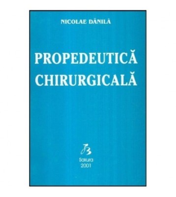 Nicolae Danila - Propedeutica chirurgicala - 117788 foto