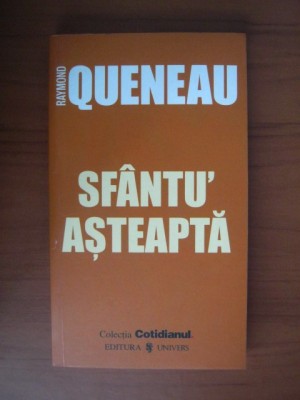 Raymond Queneau - Sfantu&amp;#039; asteapta foto