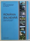ROMANIA BALNEARA , GHID PENTRU MEDICII DE FAMILIE SI PENTRU MEDICII SPECIALISTI de NICOLAE TELEKI ... SORIN BIBICIOIU , 2004