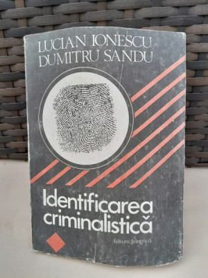 Identificarea criminalistica - Lucian Ionescu cu dedicatia autorului foto