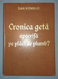 DAN ROMALO&nbsp;-&nbsp;CRONICA GETA APOCRIFA PE PLACI DE PLUMB? (*AUTOGRAF)
