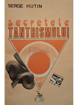Serge Hutin - Secretele tantrismului (Editia: 1993) foto