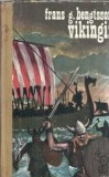 Vikingii. O povestire istorica din vremurile pagane - Frans G. Bengtsson