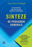 Sinteze de pedagogie generală: Ghid pentru pregătirea examenelor de titularizare, definitivat și gradul didactic II - Paperback brosat - Horațiu Catal