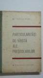 E. Chircev, M. Nicoara - Particularitati de varsta ale prescolarilor, 1965, Didactica si Pedagogica