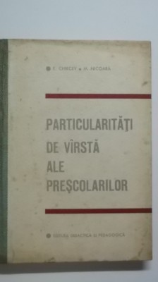 E. Chircev, M. Nicoara - Particularitati de varsta ale prescolarilor foto