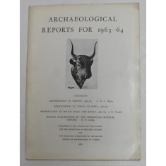 ARCHAEOLOGICAL REPORTS FOR 1963 - 64 , REVISTA , APARUTA 1964