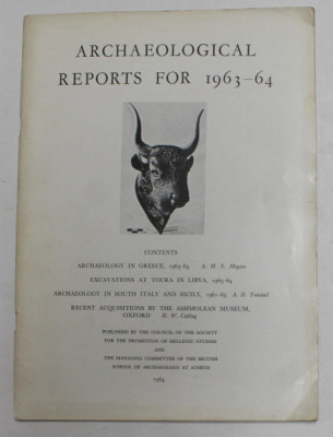 ARCHAEOLOGICAL REPORTS FOR 1963 - 64 , REVISTA , APARUTA 1964 foto