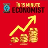 In 15 minute economist | Anne Rooney, Trei