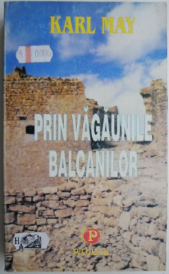 Prin vagaunile Balcanilor. Opere 36 &amp;ndash; Karl May foto