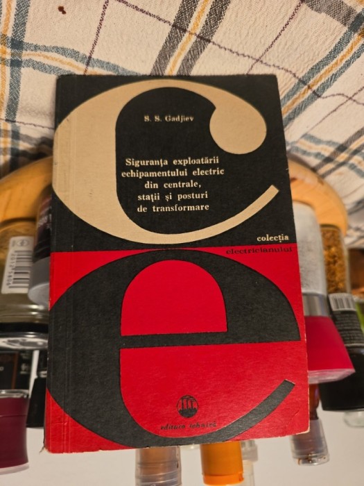 Siguranța exploatării echipamentului electric din centrale, stații și posturi de transformare - S. S. Gadjev