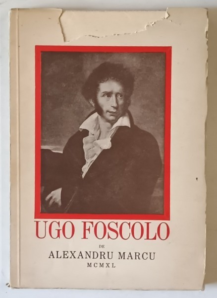UGO FOSCOLO de ALEXANDRU MARCU , 1940 , DEFECT COPERTA FATA