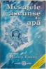 Mesajele Ascunse din Apa - Masaru Emoto - Carte Beletristica