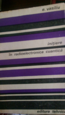 Initiere in radioelectronica cuantica Emanuel Vasiliu 1974 foto