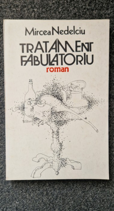 TRATAMENT FABULATORIU - Mircea Nedelciu