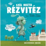 Sz&eacute;l hozta R&eacute;zvit&eacute;z - T&oacute;th Zita