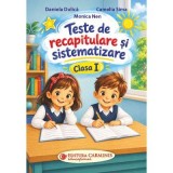 Teste de recapitulare si sistematizare. Clasa 1 - Daniela Dulica
