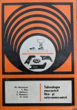 Tehnologia Mecanicii Fine Si Micromecanicii - Gh. Diaconescu Si Colab. , G388, Tehnica
