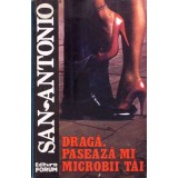 DRAGA, PASEAZA-MI MICROBII TAI-SAN ANTONIO-260696