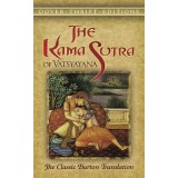 The Kama Sutra of Vatsyayana: The Classic Burton Translation