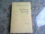 LA PORTE DU FOND - CHRISTIANE ROCHEFORT (CARTE IN LIMBA FRANCEZA)