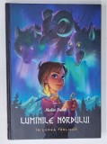 LUMINILE NORDULUI IN LUMEA TROLILOR de MALIN FALCH, 2023