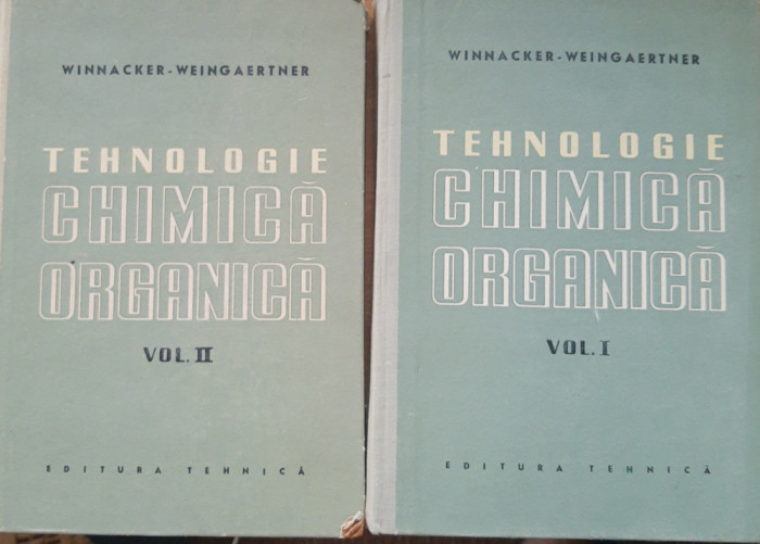 TEHNOLOGIE CHIMICA ORGANICA 2 VOLUME, autori WINNACKER și WEINGAERTNER, 1958