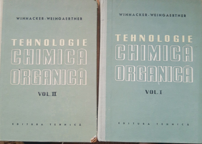 TEHNOLOGIE CHIMICA ORGANICA, 2 VOLUME, autori WINNACKER și WEINGAERTNER, 1958