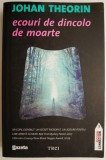 Ecouri de dincolo de moarte - Johan Theorin, Carte Politista, Beletristica, Noua/Anticariat