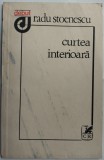 Cumpara ieftin RADU STOENESCU - CURTEA INTERIOARA (VERSURI) [volum de debut, 1983]