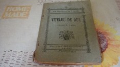 Teochar Alexi-Vitelul de aur - comedie in 3 acte - 1903 ed Ciurcu Brasov
