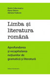 Limba si literatura romana. Aprofundarea si recapitularea notiunilor de gramatica si literatura