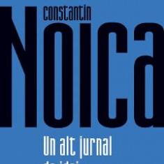 Un alt jurnal de idei - Constantin Noica