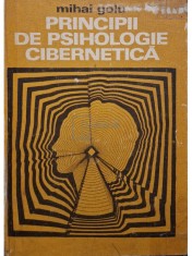 Mihai Golu - Principii de psihologie cibernetica (Editia: 1975)