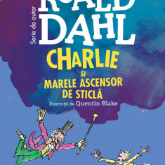 Charlie și Marele Ascensor de Sticlă | format mic - Roald Dahl