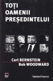 Toti Oamenii Presedintelui - Carl Bernstein, Bob Woodward - Carte Rao, 2008, 342 pagini, brosata, 13x20 cm