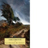 La rascruce de vanturi - Emily Bronte, Dana Popescu