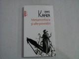 Metamorfoza si alte povestiri - FRANZ KAFKA