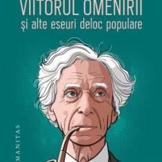 Viitorul omenirii si alte eseuri deloc populare – Bertrand Russell