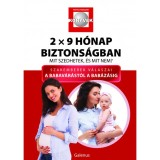 2x9 h&oacute;nap biztons&aacute;gban - Mit szedhetek, &eacute;s mit nem? - Szakemberek v&aacute;laszai a babav&aacute;r&aacute;st&oacute;l a bab&aacute;z&aacute;sig - Dr. Budai L&iacute;via