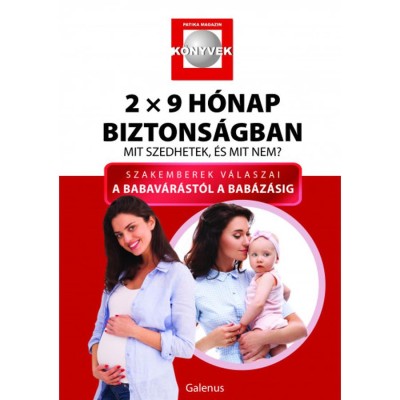 2x9 h&amp;oacute;nap biztons&amp;aacute;gban - Mit szedhetek, &amp;eacute;s mit nem? - Szakemberek v&amp;aacute;laszai a babav&amp;aacute;r&amp;aacute;st&amp;oacute;l a bab&amp;aacute;z&amp;aacute;sig - Dr. Budai L&amp;iacute;via foto