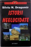 ISTORII NEELUCIDATE de SILVIU N. DRAGOMIR, 2007