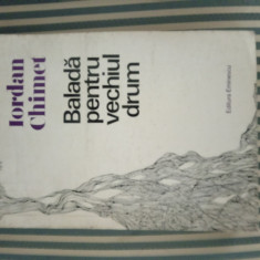 Iordan Chimet Balada pentru vechiul drum, ed. princeps, tiraj 1600 exemplare