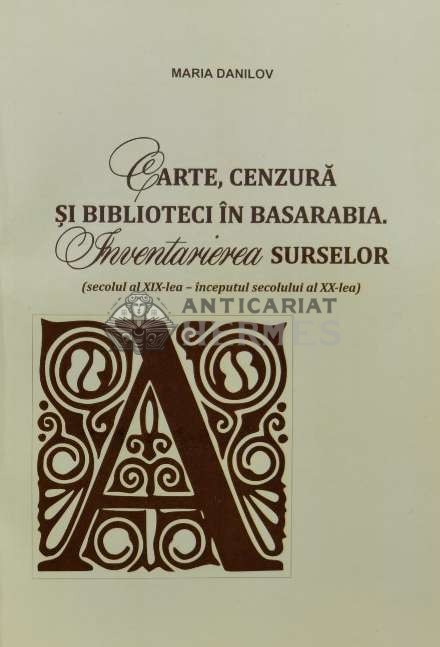 Carte, cenzura și biblioteci &icirc;n Basarabia - 2016 - Maria Danilov (H38)