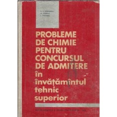 Probleme de chimie pentru concursul de admitere in invatamantul tehnic superior - V. T. Marculetiu