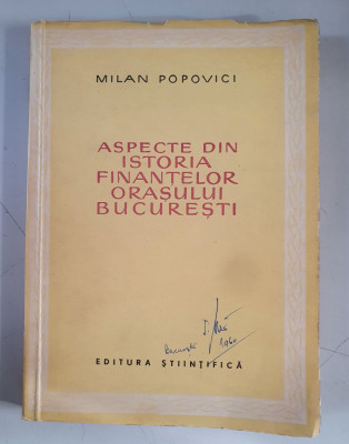 Aspecte din istoria finantelor orasului Bucuresti - Milan Popovici foto