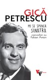 Gica Petrescu. Mi se spunea Sinatra - Vremea