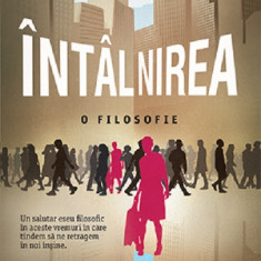 Intalnirea O filosofie