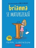 Cumpara ieftin Brianna se maturizeaza/Terri Libenson